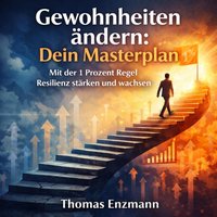 Gewohnheiten ändern: Dein Masterplan - Enzmann Thomas Enzmann - audiobook