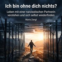 Ich bin ohne dich nichts? - Zangl Maria Zangl - audiobook