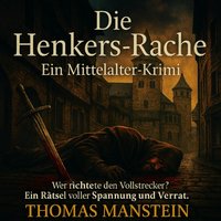 Die Henkers-Rache - Ein Mittelalter-Krimi - Manstein Thomas Manstein - audiobook