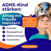 ADHS Kind stärken - Alltag mit Freude meistern - Herzenstiel Rudi Herzenstiel - audiobook