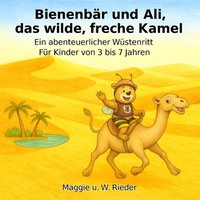 Bienenbär und Ali, das wilde, freche Kamel - Rieder Maggie u. W. Rieder - audiobook