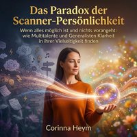 Das Paradox der Scanner-Persönlichkeit - Heym Corinna Heym - audiobook
