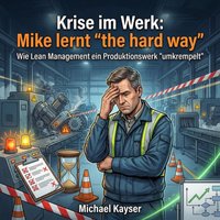 Krise im Werk: Mike lernt "the hard way" - Kayser Michael Kayser - audiobook