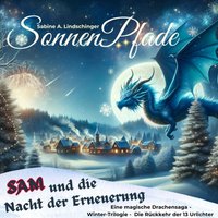 SAM und die Nacht der Erneuerung - Lindschinger Sabine A. Lindschinger - audiobook
