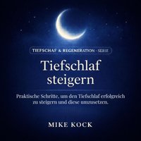 Tiefschlaf steigern - Kock Mike Kock - audiobook