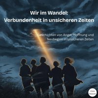 Wir im Wandel - Verbundenheit in unsicheren Zeiten - Heaven Click Heaven - audiobook
