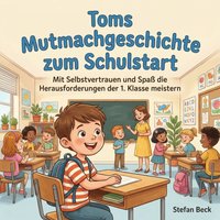 Toms Mutmachgeschichte zum Schulstart - Beck Stefan Beck - audiobook