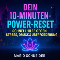 Dein 10-Minuten-Power-Reset - Schneider Mario Schneider - audiobook