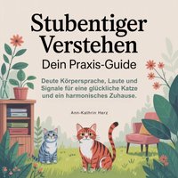 Stubentiger verstehen - Dein Praxis-Guide - Herz Ann-Kathrin Herz - audiobook