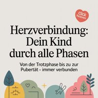 Herzverbindung: Dein Kind durch alle Phasen - Heaven Click Heaven - audiobook