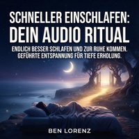 Schneller einschlafen - Dein Audio Ritual - Lorenz Ben Lorenz - audiobook