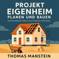 Projekt Eigenheim: Planen und Bauen - Manstein Thomas Manstein - audiobook