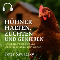 Hühner halten, züchten und genießen - Sawatzky Peter Sawatzky - audiobook