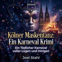 Kölner Maskentanz: Ein Karneval Krimi - Stahl Joel Stahl - audiobook