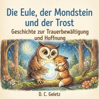 Die Eule, der Mondstein und der Trost - Geletz D. C. Geletz - audiobook
