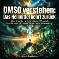 DMSO verstehen: Das Heilmittel kehrt zurück - Zweistein Albert Zweistein - audiobook