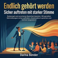 Endlich gehört werden - Sicher auftreten mit starker Stimme - Bender Darina Bender - audiobook