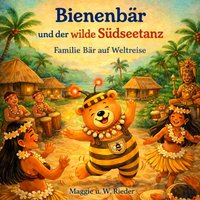 Bienenbär und der wilde Südseetanz - Rieder Maggie Rieder - audiobook