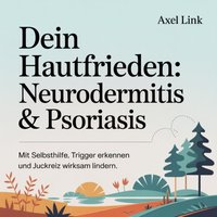 Dein Hautfrieden - Neurodermitis & Psoriasis - Link Axel Link - audiobook