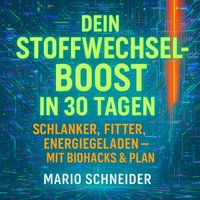 Dein Stoffwechsel-Boost in 30 Tagen - Schneider Mario Schneider - audiobook