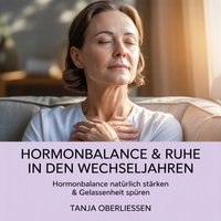 Hormonbalance & Ruhe in den Wechseljahren - Oberliessen Tanja Oberliessen - audiobook