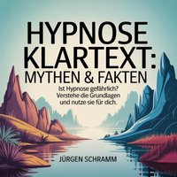 Hypnose Klartext - Mythen & Fakten - Schramm Jurgen Schramm - audiobook