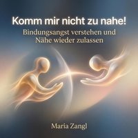 Komm mir nicht zu nahe! - Zangl Maria Zangl - audiobook