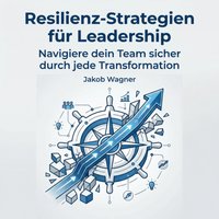 Resilienz-Strategien für Leadership - Wagner Jakob Wagner - audiobook