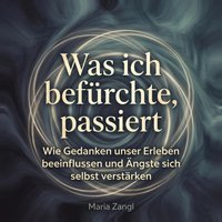Was ich befürchte, passiert - Zangl Maria Zangl - audiobook