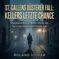 Albtraum von St. Gallen: Kellers Abgrund - Stofer Roland Stofer - audiobook