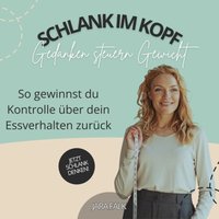 Schlank im Kopf – Gedanken steuern Gewicht - Falk Jara Falk - audiobook