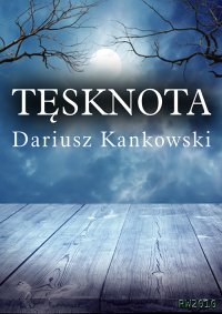 Tęsknota - Dariusz Kankowski - ebook