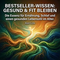 Bestseller-Wissen - Gesund & Fit bleiben - Link Axel Link - audiobook