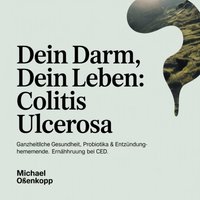 Dein Darm, Dein Leben - Colitis Ulcerosa - Oenkopp Michael Oenkopp - audiobook