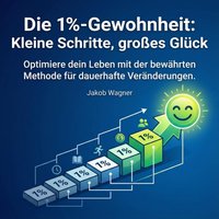 Die 1%-Gewohnheit: Kleine Schritte, großes Glück - Wagner Jakob Wagner - audiobook