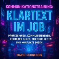 Kommunikationstraining - Klartext im Job - Schneider Mario Schneider - audiobook