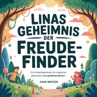 Linas Geheimnis der Freude-Finder - Watson Kane Watson - audiobook