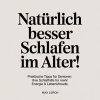 Natürlich besser schlafen im Alter! - Lerch Max Lerch - audiobook