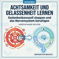 Achtsamkeit und Gelassenheit lernen - Richter Kerstin Marie Richter - audiobook