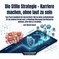 Die Stille Strategie – Karriere machen, ohne laut zu sein - Heisch Jens Martin Heisch - audiobook