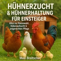 Hühnerzucht & Hühnerhaltung für Einsteiger - Breitscher Maxi Breitscher - audiobook