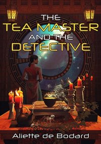 Tea Master and the Detective [DRM] - Aliette de Bodard - ebook