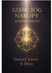 Sześć Jóg Naropy (pozostałe praktyki) - Samuel Kaine - ebook