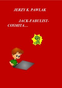 "Jack Fabulist-Cosmita" - Jerzy Pawlak - ebook
