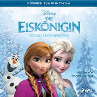 Die Eiskönigin – Völlig unverfroren: Das Original Hörbuch zum Disney Film - Shane Morris - audiobook