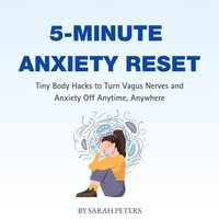 5-Minute Anxiety Reset - Peters Sarah Peters - audiobook