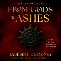 Living Light: From Gods to Ashes - Taliesin J. De Launey - audiobook