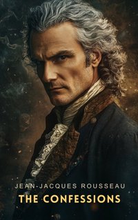 Confessions Volume 1 - Jean-Jacques Rousseau - audiobook