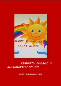 "Cudowna podróż w kolorowych snach" - Jerzy Pawlak - ebook