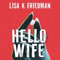 Hello Wife - Lisa K. Friedman - audiobook